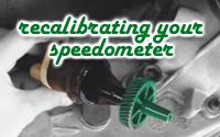 Recalibrating your speedometer