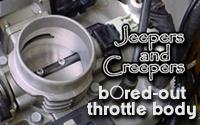 Jeepers and Creepers bored-out throttle body